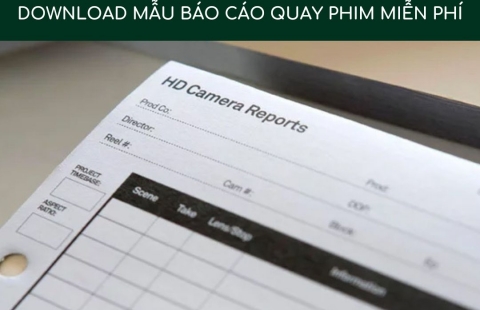 DOWNLOAD MẪU BÁO CÁO QUAY PHIM MIỄN PHÍ